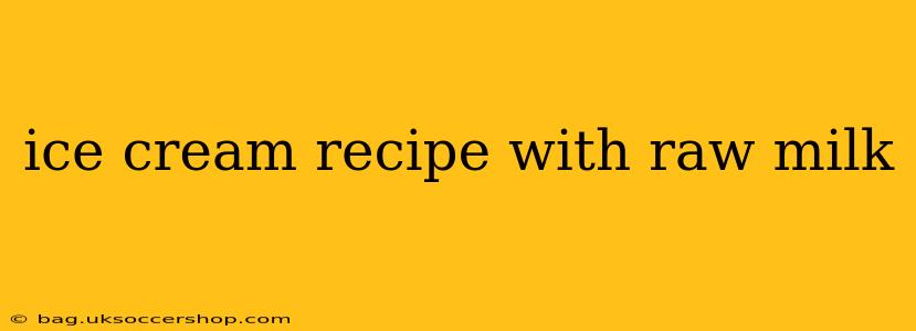 ice cream recipe with raw milk