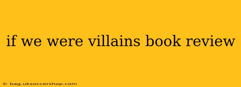 if we were villains book review