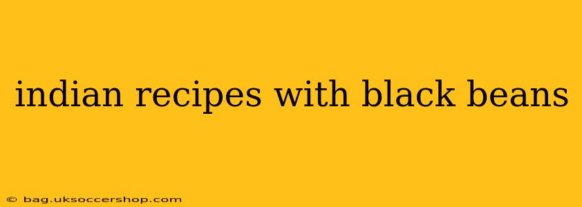indian recipes with black beans