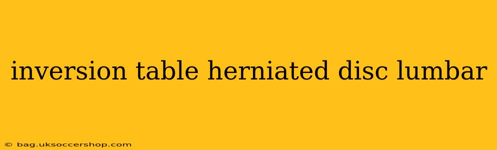 inversion table herniated disc lumbar