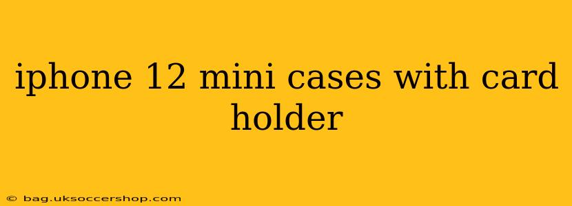 iphone 12 mini cases with card holder
