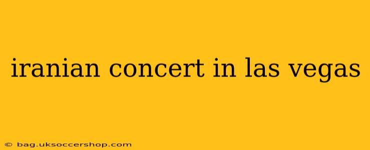 iranian concert in las vegas