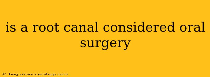 is a root canal considered oral surgery