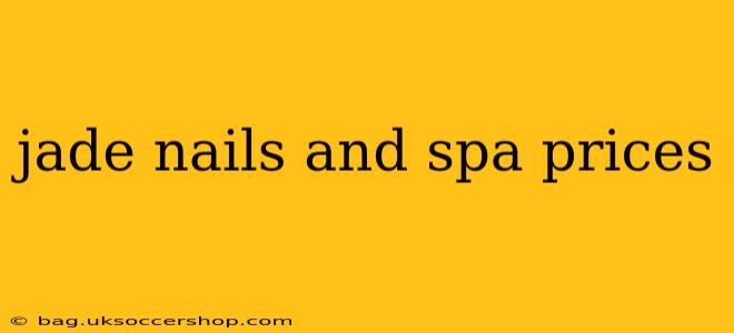 jade nails and spa prices