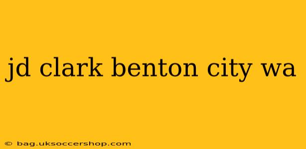 jd clark benton city wa