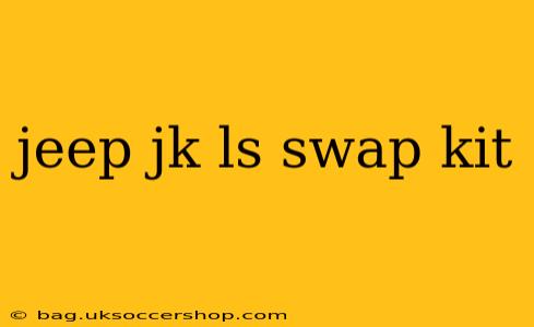 jeep jk ls swap kit