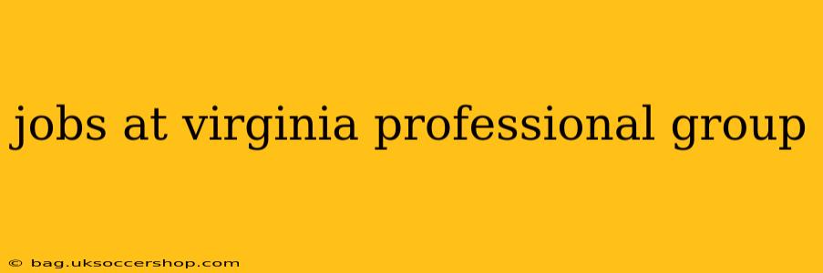 jobs at virginia professional group