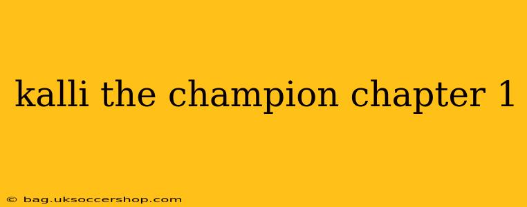 kalli the champion chapter 1
