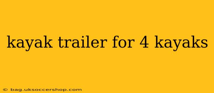 kayak trailer for 4 kayaks