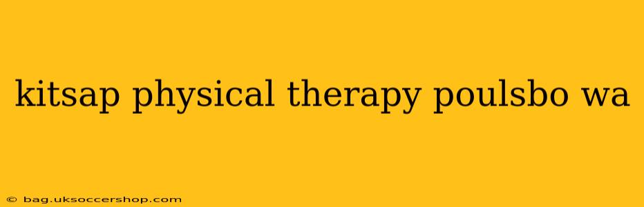 kitsap physical therapy poulsbo wa