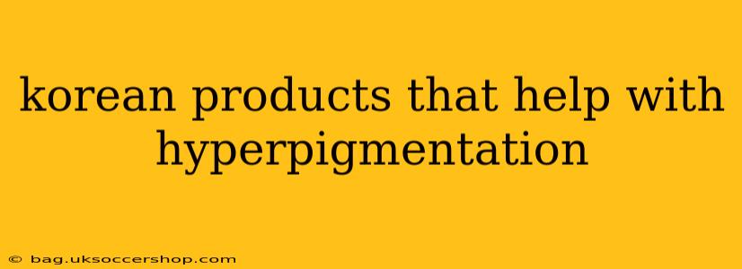 korean products that help with hyperpigmentation