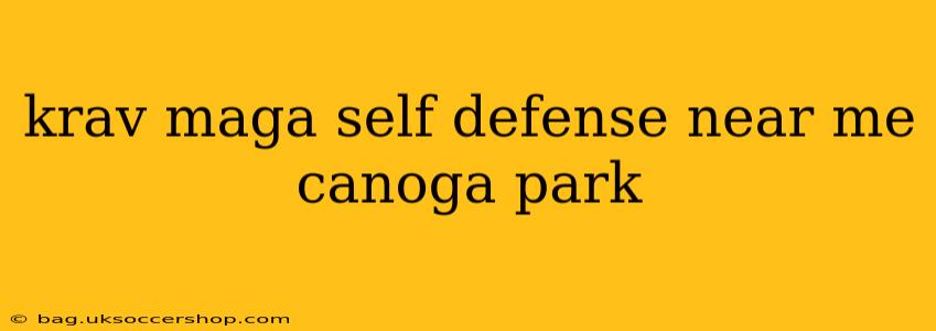 krav maga self defense near me canoga park