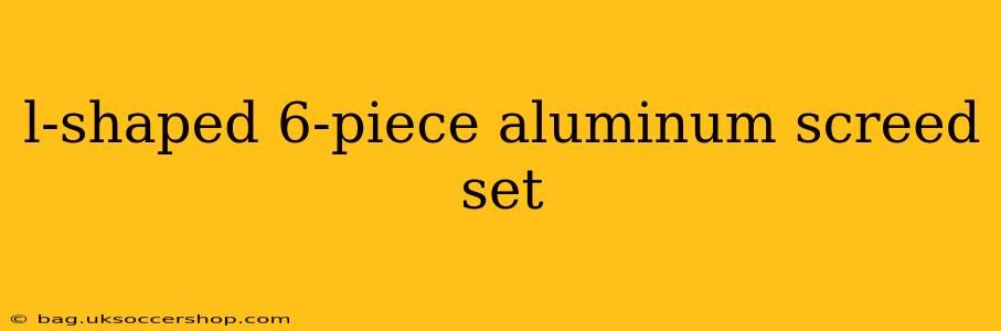 l-shaped 6-piece aluminum screed set