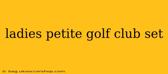 ladies petite golf club set