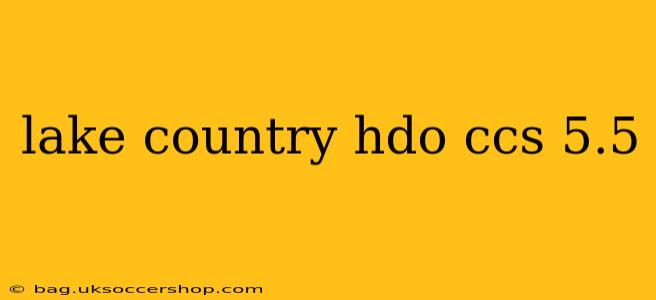 lake country hdo ccs 5.5