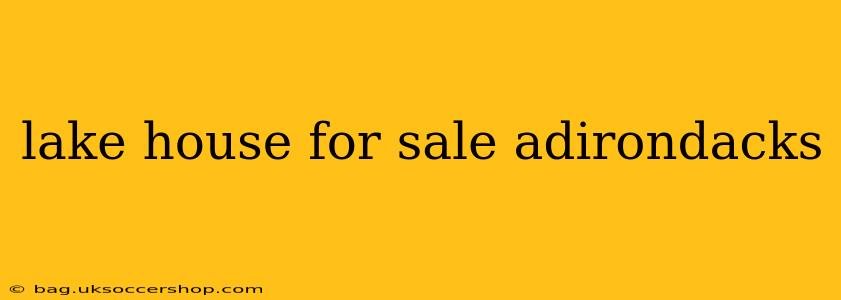 lake house for sale adirondacks