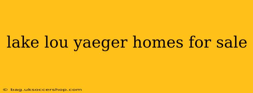 lake lou yaeger homes for sale