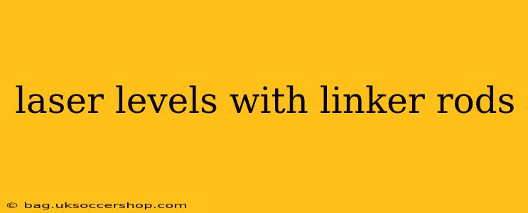 laser levels with linker rods