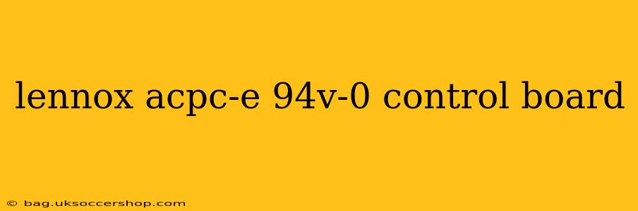 lennox acpc-e 94v-0 control board