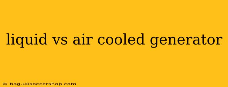 liquid vs air cooled generator