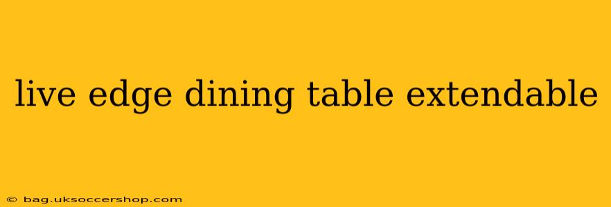live edge dining table extendable