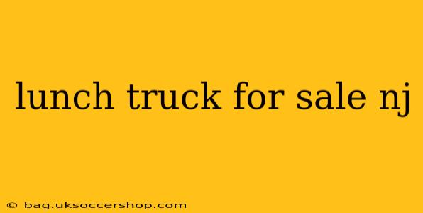 lunch truck for sale nj