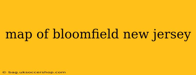 map of bloomfield new jersey