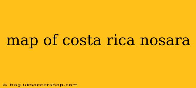 map of costa rica nosara