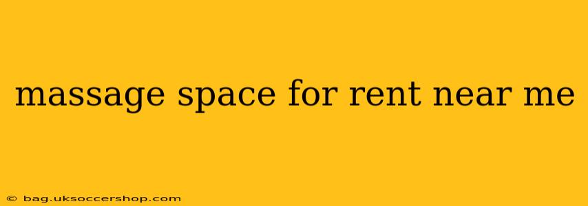massage space for rent near me