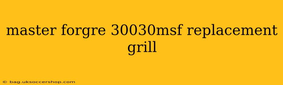 master forgre 30030msf replacement grill