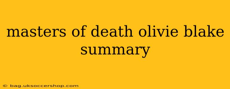 masters of death olivie blake summary