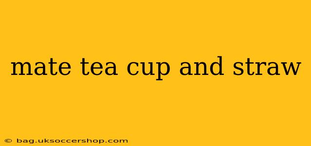mate tea cup and straw