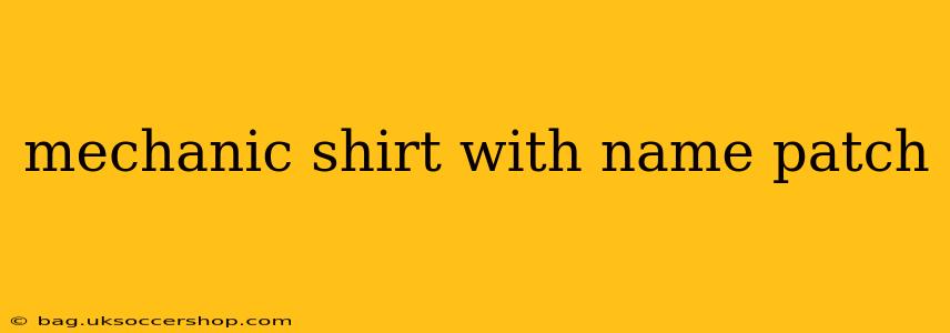 mechanic shirt with name patch