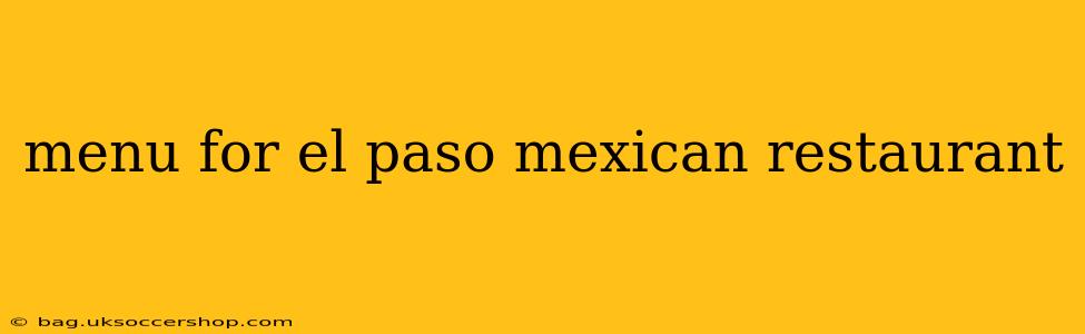 menu for el paso mexican restaurant