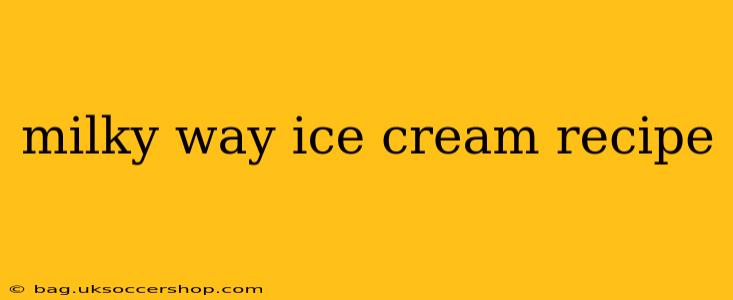milky way ice cream recipe