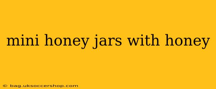 mini honey jars with honey
