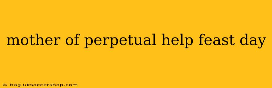 mother of perpetual help feast day