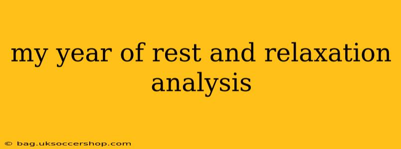 my year of rest and relaxation analysis