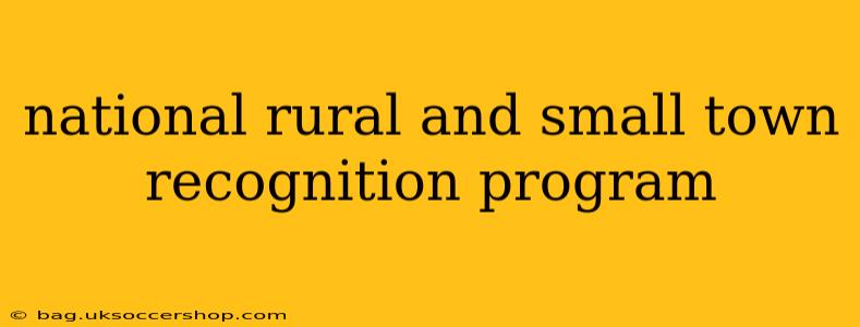 national rural and small town recognition program