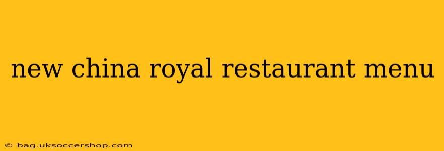 new china royal restaurant menu