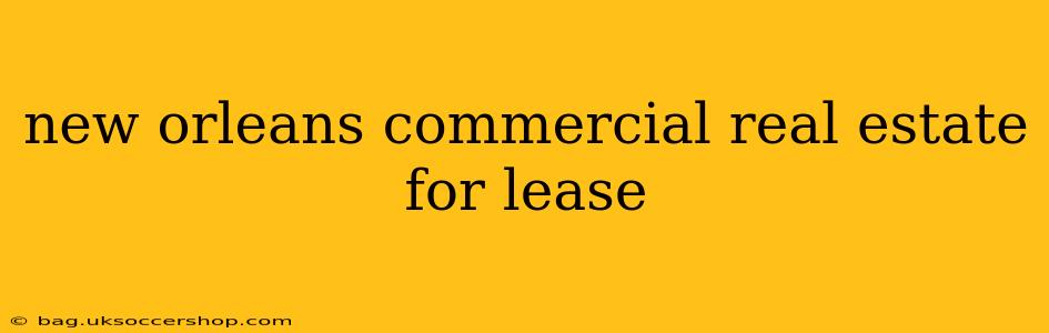 new orleans commercial real estate for lease