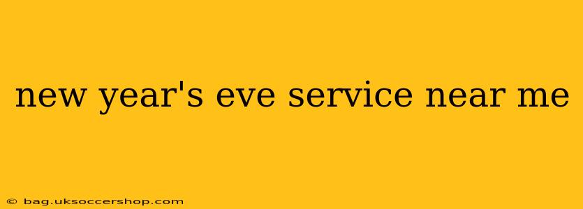 new year's eve service near me