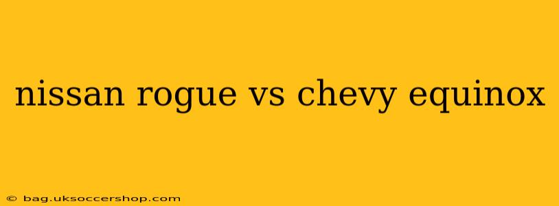 nissan rogue vs chevy equinox