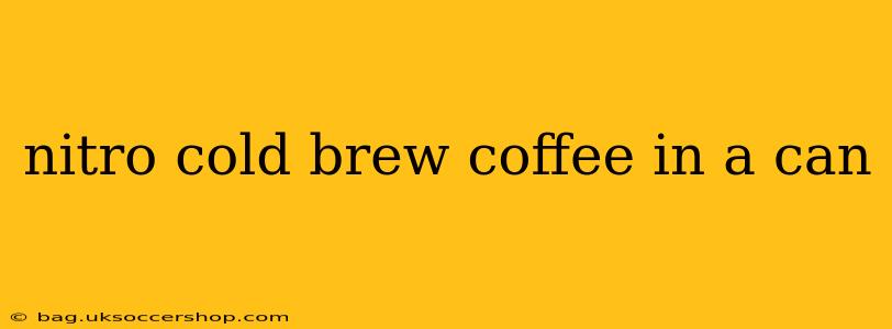 nitro cold brew coffee in a can