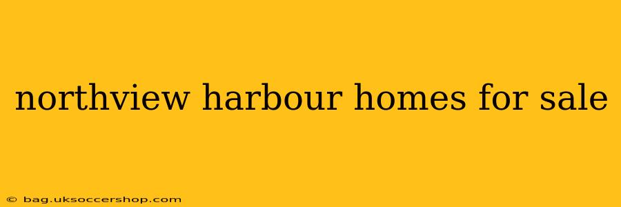 northview harbour homes for sale