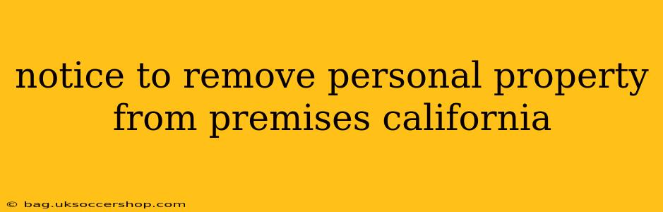 notice to remove personal property from premises california