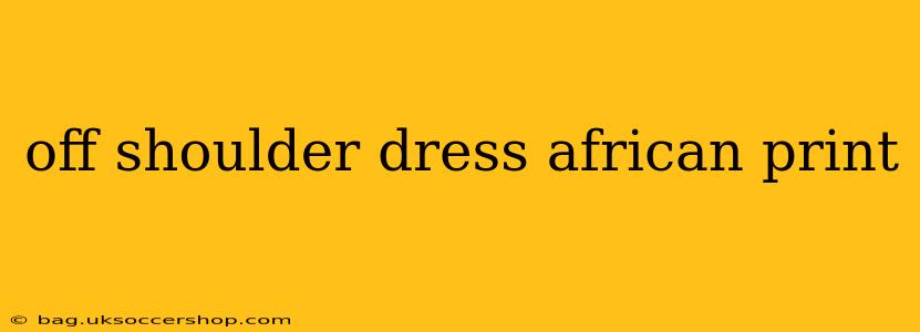 off shoulder dress african print