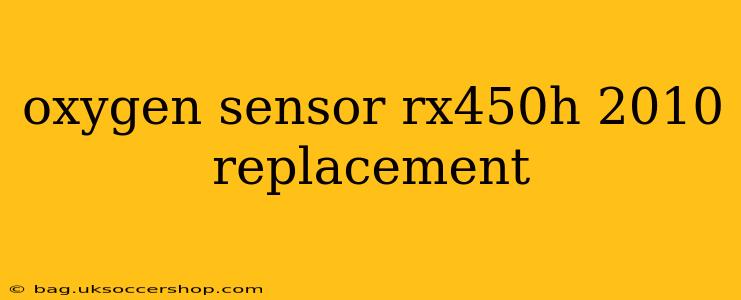 oxygen sensor rx450h 2010 replacement