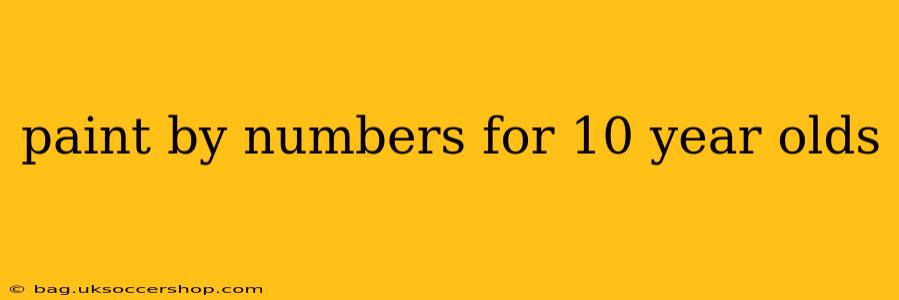paint by numbers for 10 year olds