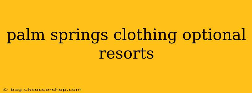 palm springs clothing optional resorts